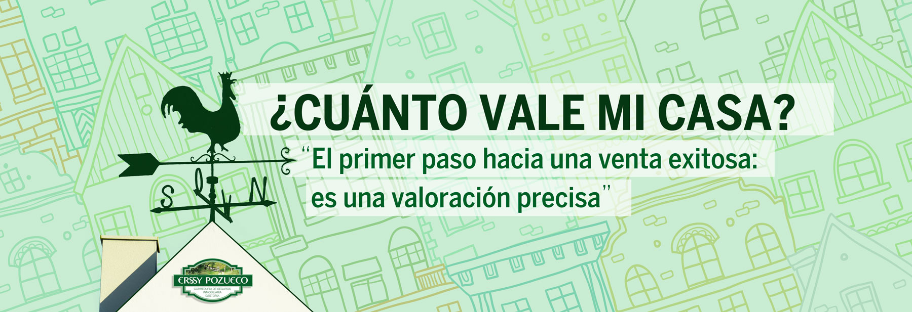 ¿CUÁNTO VALE MI CASA? "El primer paso hacia una venta exitosa: es una valoración precisa."